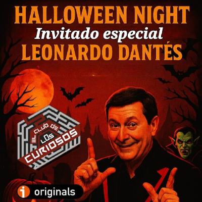 Halloween Night con Leonardo Dantes - El Club de los Curiosos Prg289