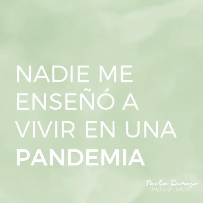 Nadie me enseñó a vivir en una PANDEMIA Nadie me enseñó a vivir en una PANDEMIA