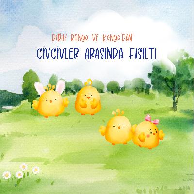 Didik Bango ve Kongo Serisi - 3.Bölüm: Civcivler Arasında Fısıltı Didik Bango ve Kongo Serisi - 3.Bölüm: Civcivler Arasında Fısıltı