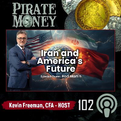 Iran’s Turn, and America’s Economic Strategy | Guest: Rod Martin | Ep 102 Iran’s Turn, and America’s Economic Strategy | Guest: Rod Martin | Ep 102