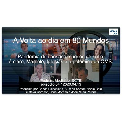 Pandemia de cansaço, suecos do sul e, é claro, Marcelo, Iglesias e a polémica da OMS // A Volta ao dia em 80 Mundos Pandemia de cansaço, suecos do sul e, é claro, Marcelo, Iglesias e a polémica da OMS // A Volta ao dia em 80 Mundos