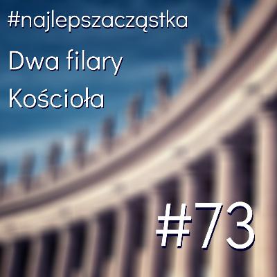 #najlepszacząstka #73 - Dwa filary Kościoła #najlepszacząstka #73 - Dwa filary Kościoła