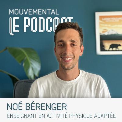 #62 Rendre le sport accessible à tous grâce à l'Activité Physique Adaptée : avec Noé Bérenger