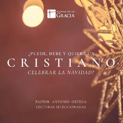 ¿Puede, debe y quiere un cristiano celebrar la navidad?