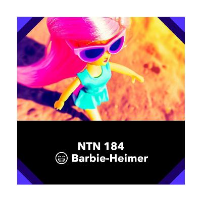 NTN 184 -   Barbie-Heimer, Beluga 2 y los problemas serios que pueden traer las AIs NTN 184 -   Barbie-Heimer, Beluga 2 y los problemas serios que pueden traer las AIs
