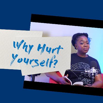 Why Hurt Yourself? Why Hurt Yourself?