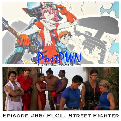 PostPWN #65: FLCL, Street Fighter (ft. Chayne Cooper)
