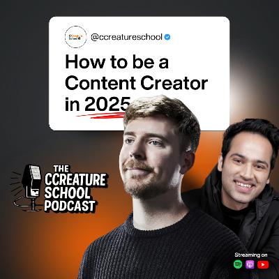 How to Be a Content Creator in 2025 | The Ccreature School Podcast