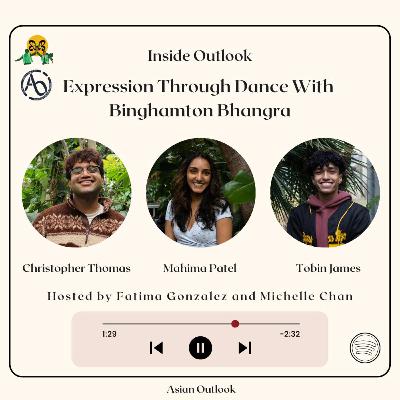 Inside Outlook #45 - Expression Through Dance with Binghamton Bhangra (ft. Mahima Patel, Tobin James and Christopher Thomas) Inside Outlook #45 - Expression Through Dance with Binghamton Bhangra (ft. Mahima Patel, Tobin James and Christopher Thomas)