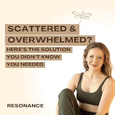 17. Feeling Scattered & Overwhelmed? Learn Why Consistency Is the Solution You Didn’t Know You Needed 17. Feeling Scattered & Overwhelmed? Learn Why Consistency Is the Solution You Didn’t Know You Needed