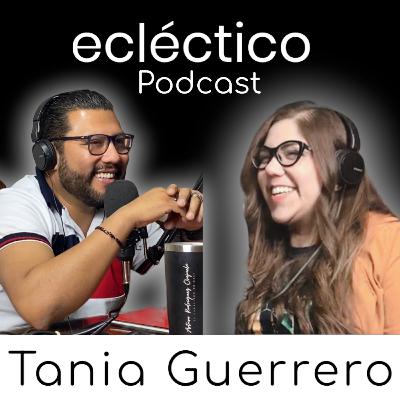 ecléctico 2 | "El tec me brindó la oportunidad de ir a Europa" | Tania Guerrero ecléctico 2 | "El tec me brindó la oportunidad de ir a Europa" | Tania Guerrero