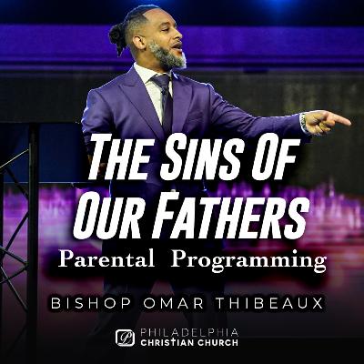 The Sins Of Our Fathers | Parental Programming The Sins Of Our Fathers | Parental Programming