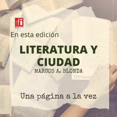 Hablemos sobre Literatura y Ciudad con Marcos Blonda