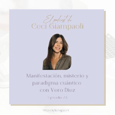 #73 Manifestación, misterio y paradigma cuántico con Vero Diez