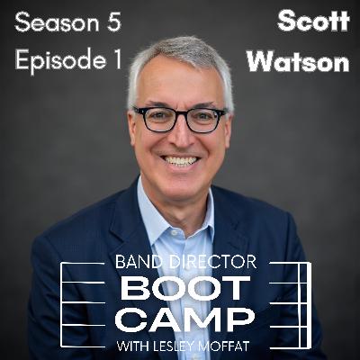 "Fun, Fundamentals, and First Weeks: Dr. Scott Watson’s Back-to-School Boost for Band Directors"