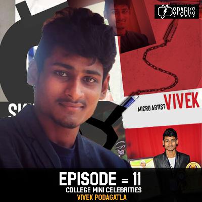 EPISODE-11 : VIVEK PODAGATLA - THE MICRO ARTIST