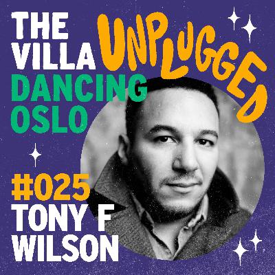 #025 - Tony F Wilson