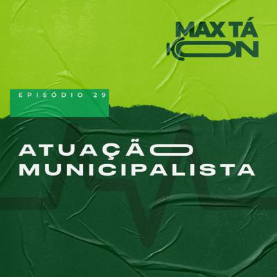 #29 - Atuação municipalista