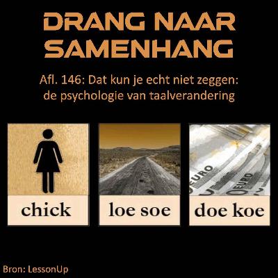 #146 Dat kun je echt niet zeggen: de psychologie van taalverandering #146 Dat kun je echt niet zeggen: de psychologie van taalverandering