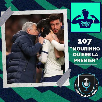 Ep.#107 DERBY DAYS: Mou quiere la Premier y manda al rincón de pensar a Guardiola