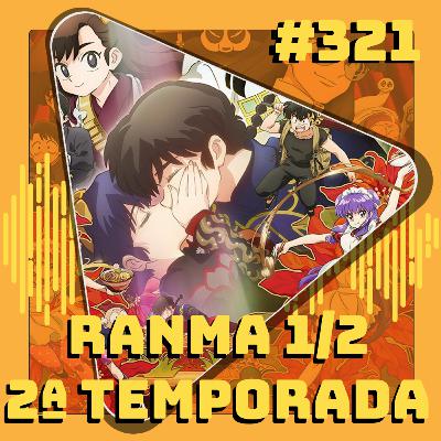 #321 Ranma 1/2 - 2ª Temporada #321 Ranma 1/2 - 2ª Temporada
