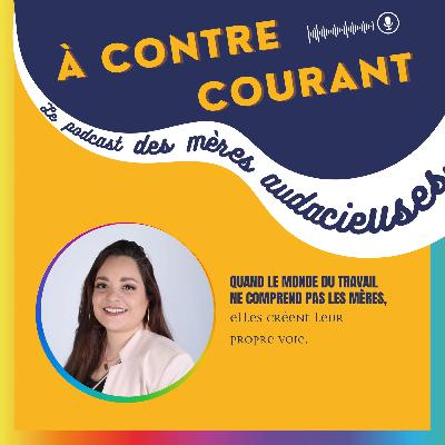 141/S3 – Quand le monde du travail ne comprend pas les mères, elles créent leur propre voie 141/S3 – Quand le monde du travail ne comprend pas les mères, elles créent leur propre voie