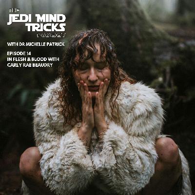 In Flesh & Blood with Carly Rae Beaudry