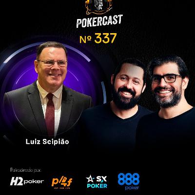 Pokercast - Episódio - 337 - Luiz Scipião - Parte 1 Pokercast - Episódio - 337 - Luiz Scipião - Parte 1