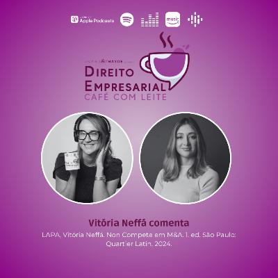 EP#219: LAPA, Vitória Neffá. Non Compete em M&A. 1. ed. São Paulo: Quartier Latin, 2024. v. 1. 224p. EP#219: LAPA, Vitória Neffá. Non Compete em M&A. 1. ed. São Paulo: Quartier Latin, 2024. v. 1. 224p.