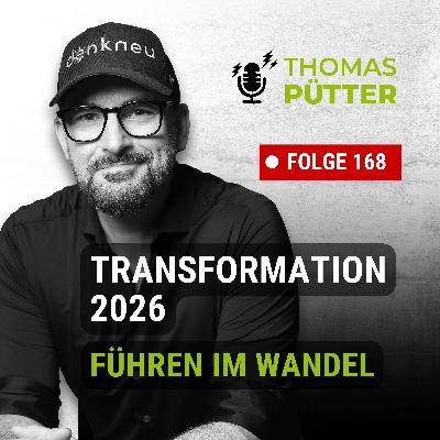 (168) Transformation 2026: So startest du als Führungskraft in den Wandel (168) Transformation 2026: So startest du als Führungskraft in den Wandel