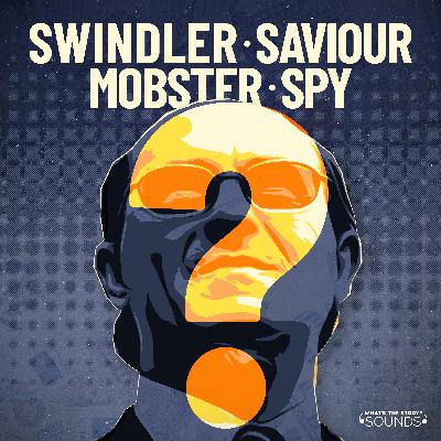 Introducing: Swindler. Saviour. Mobster. Spy?