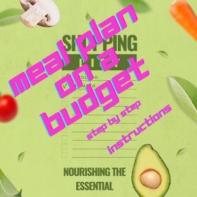 Meal Plan On A Budget Step by Step Instructions Meal Plan On A Budget Step by Step Instructions