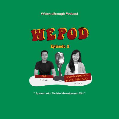 Episode 08 - Apakah Aku Terlalu Memaksakan Diri