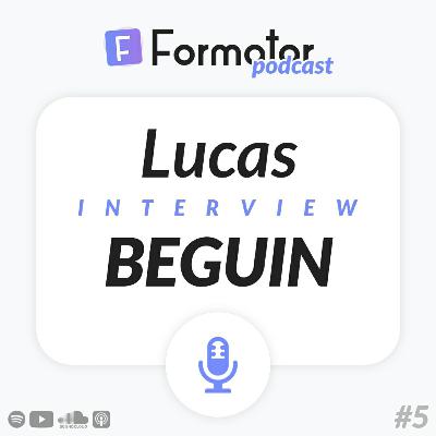 Formator #5 - Interview de Lucas Beguin - Se Lancer