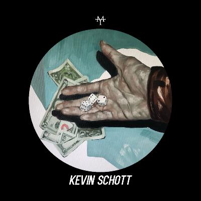 Ep 63: Kevin Schott Ep 63: Kevin Schott