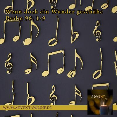 Advent-Online 17.12.2024 - Wenn doch ein Wunder geschähe