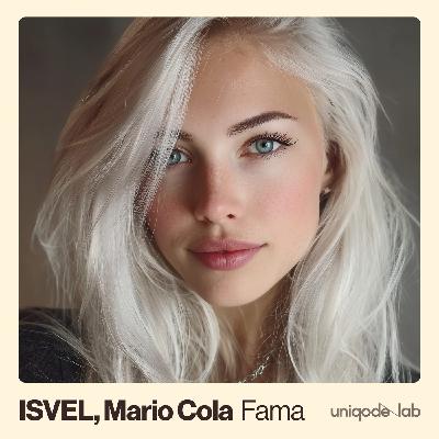 ISVEL, Mario Cola - Fama