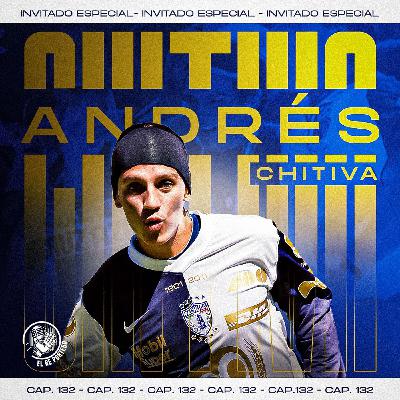 132 ANDRÉS CHITIVA | MI ACCIDENTAL LLEGADA A MÉXICO| EL PAHUCA DE MEZA FUE EL MEJOR EL MUNDO| CALERO