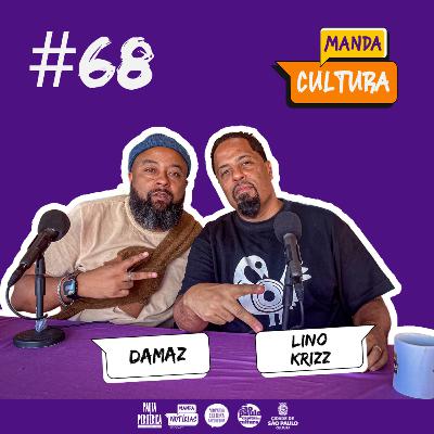 EP #68 | A música fez da Zona Sul terreno fértil - com Lino Krizz e Damaz