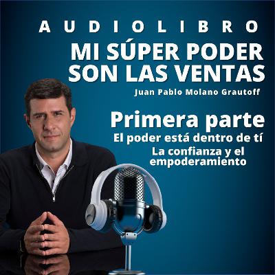 Audiolibro "Mi súper poder son las ventas" - 1.5 La confianza y el empoderamiento