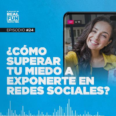 EP #24 | ¿Cómo superar tu miedo a exponerte en redes sociales? EP #24 | ¿Cómo superar tu miedo a exponerte en redes sociales?