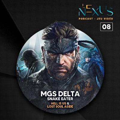 MGS Delta Snake Eater, Hell is Us & Lost Soul Aside • Épisode 8