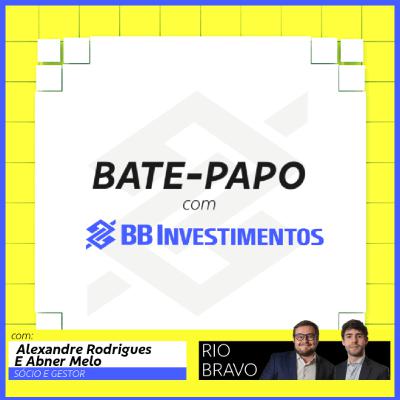 Bate-Papo com BB-BI | RBVA11 | Alexandre Rodrigues e Abner Melo
