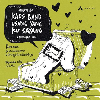AMwave #61: Kaos Band Usang Yang Ku Sayang | Atantheexplorerr (Tripple Trouble) AMwave #61: Kaos Band Usang Yang Ku Sayang | Atantheexplorerr (Tripple Trouble)