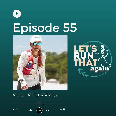 Episode 55: Katie Jenkins: Joy, Always