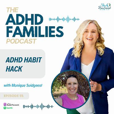 Episode 55: ADHD Habit Hack with Monique Suidgeest