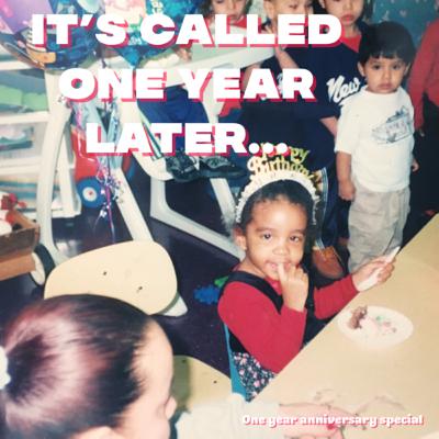IT’S CALLED ONE YEAR LATER….