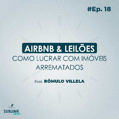 Ep. 18 | Airbnb & leilões - Como lucrar com imóveis arrematados