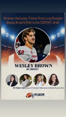 Between the Laces: Fresno State Long Snapper Wesley Brown's Path to the 2026 NFL Draft Between the Laces: Fresno State Long Snapper Wesley Brown's Path to the 2026 NFL Draft
