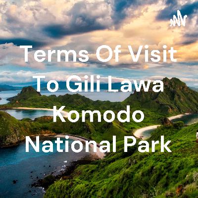 Terms Of Visit To Gili Lawa Komodo National Park (Trailer)